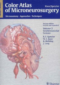 Color Atlas of Microneurosurgery Volume 2 – Cerebrovascular Lesions Microanatomy Approaches Techniques Second Edition
