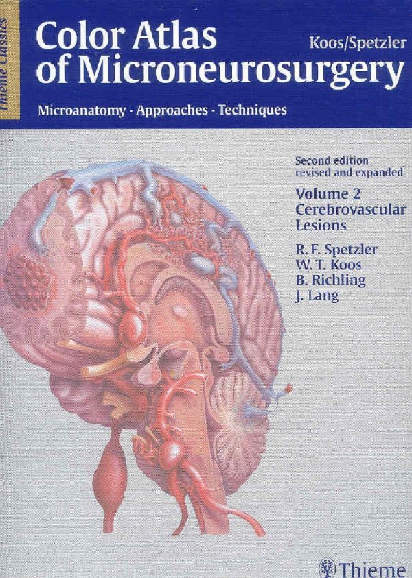 Color Atlas of Microneurosurgery  Volume 2 – Cerebrovascular Lesions Microanatomy  Approaches Techniques  Second Edition