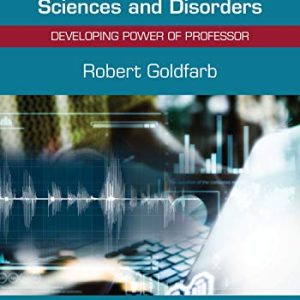 Consuming and Producing Research in Communication Sciences and Disorders: Developing Power of Professor First Edition