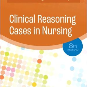 Clinical Reasoning Cases in Nursing 8th Edition