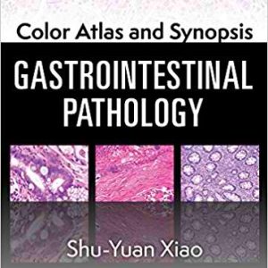 Color Atlas and Synopsis: Gastrointestinal Pathology 1st Edition