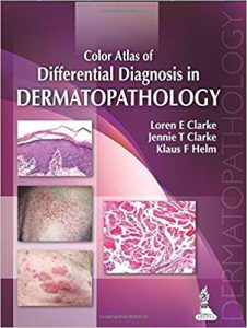 Color Atlas of Differential Diagnosis in Dermatopathology 1st Edition