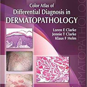 Color Atlas of Differential Diagnosis in Dermatopathology 1st Edition