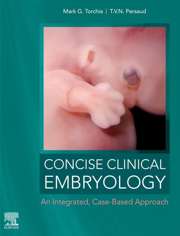 Concise Clinical Embryology: an Integrated, Case-Based Approach 1st Edition