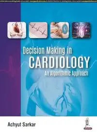 Decision Making in Cardiology: An Algorithmic Approach First Edition