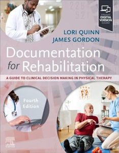 Documentation for Rehabilitation: A Guide to Clinical Decision Making in Physical Therapy 4th Edition