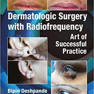 Dermatologic Surgery with Radiofrequency: Art of Successful Practice 1st Edition