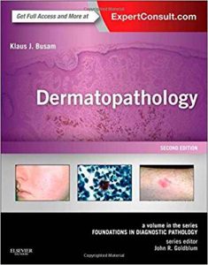 Dermatopathology: A Volume in the Series: Foundations in Diagnostic Pathology 2nd Edition