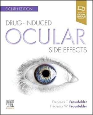 Drug-Induced Ocular Side Effects: Clinical Ocular Toxicology 8th Edition