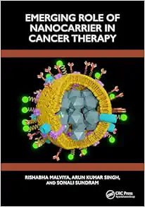 Emerging Roles of Nanocarrier in Cancer Therapy  First Edition