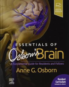 Essentials of Osborn’s Brain: A Fundamental Guide for Residents and Fellows 1st Edition
