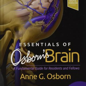 Essentials of Osborn’s Brain: A Fundamental Guide for Residents and Fellows 1st Edition