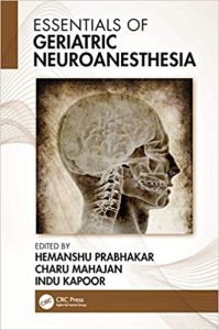 Essentials of Geriatric Neuroanesthesia 1st Edition
