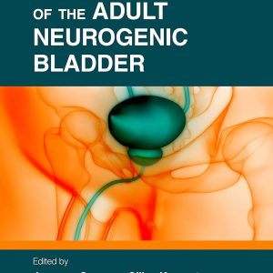 Essentials of the Adult Neurogenic Bladder 1st Edition