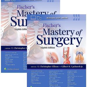 Fischer’s Mastery of Surgery   Eighth Edition