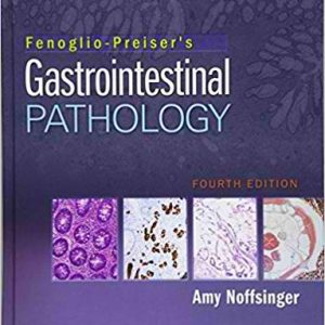 Fenoglio-Preiser’s Gastrointestinal Pathology 4th Edition