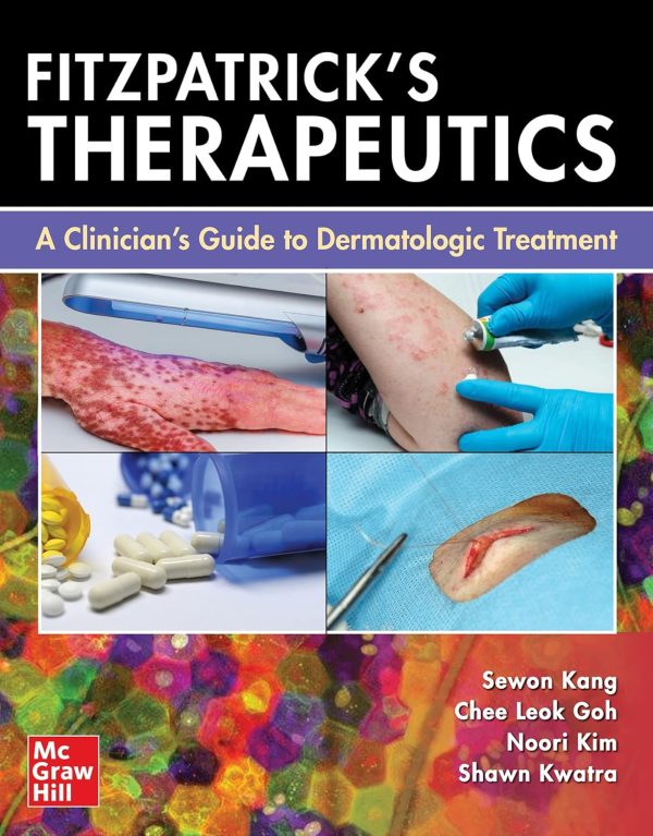 Fitzpatrick’s Therapeutics: A Clinician’s Guide to Dermatologic Treatment 1st Edition