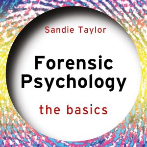 Forensic Psychology: The Basics 3rd Edition