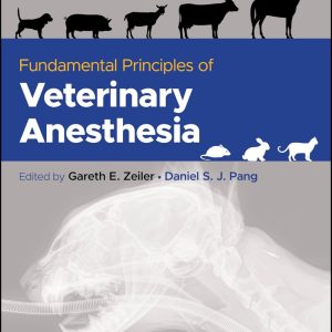 Fundamental Principles of Veterinary Anesthesia First Edition