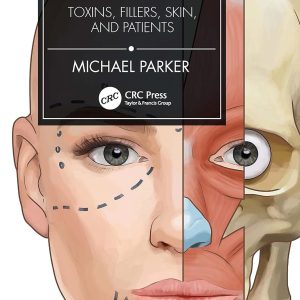 Fundamentals for Cosmetic Practice: Toxins, Fillers, Skin, and Patients 1st Edition