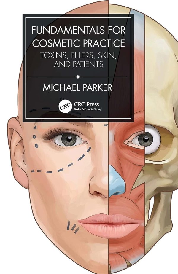 Fundamentals for Cosmetic Practice: Toxins, Fillers, Skin, and Patients 1st Edition