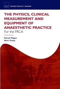 Fundamentals of Anaesthesia for the FRCA: Physics, Clinical Measurement and Equipment (Oxford Specialty Training) 2nd Edition