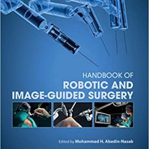 Handbook of Robotic and Image-Guided Surgery 1st Edition