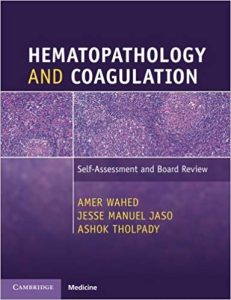 Hematopathology and Coagulation: Self-Assessment and Board Review 1st Edition