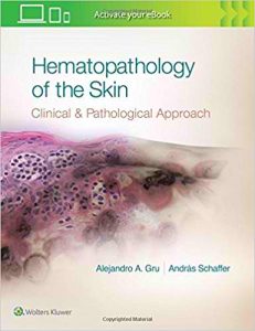 Hematopathology of the Skin: A Clinical and Pathologic Approach First Edition