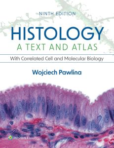 Histology: A Text and Atlas: With Correlated Cell and Molecular Biology Ninth Edition