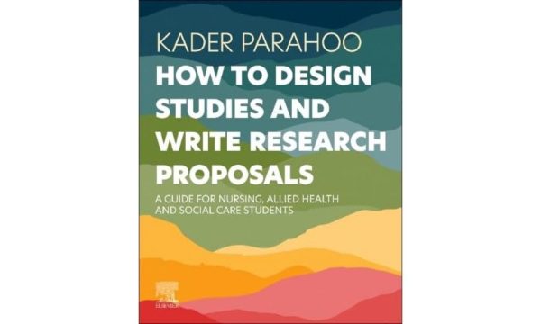 How to Design Studies and Write Research Proposals A Guide for Nursing  Allied Health and Social Care Students First Edition