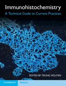 Immunohistochemistry: A Technical Guide to Current Practices New Edition