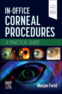 In-Office Corneal Procedures: A Practical Guide 1st Edition