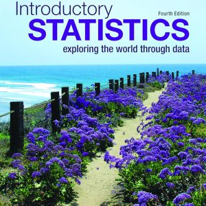 Introductory Statistics: Exploring the World Through Data 4th Edition