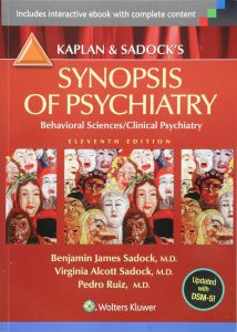 Kaplan and Sadock’s Synopsis of Psychiatry: Behavioral Sciences/Clinical Psychiatry Eleventh Edition