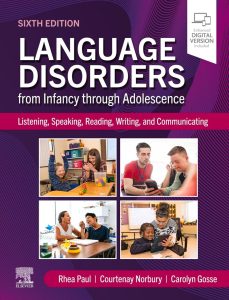 Language Disorders from Infancy through Adolescence Listening Speaking Reading Writing and Communicating Sixth Edition