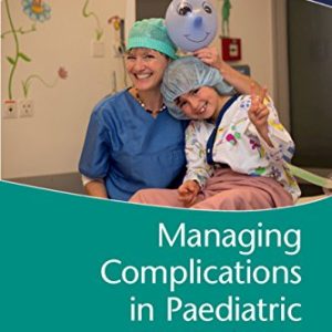 Managing Complications in Paediatric Anaesthesia 1st Edition