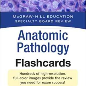 McGraw-Hill Specialty Board Review Anatomic Pathology Flashcards (McGraw-Hill Education Specialty Board Review) 1st Edition