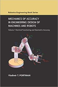 Mechanics of Accuracy in Engineering Design of Machines and Robots: Volume I: Nominal Functioning and Geometric Accuracy