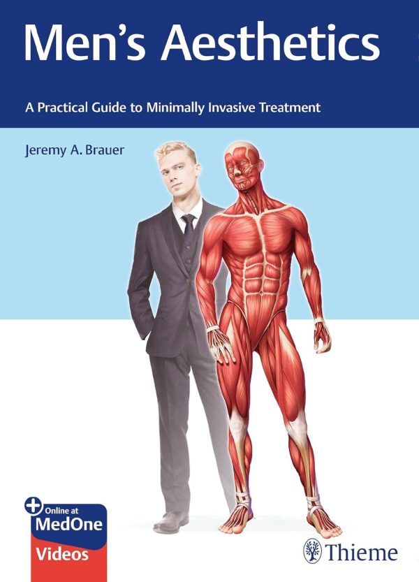 Men’s Aesthetics: A Practical Guide to Minimally Invasive Treatment 1st Edition