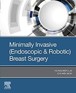 Minimally Invasive (Endoscopic & Robotic) Breast Surgery 1st Edition