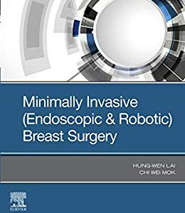 Minimally Invasive (Endoscopic & Robotic) Breast Surgery 1st Edition