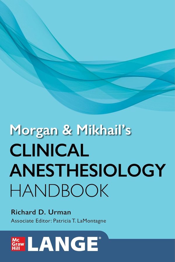 Morgan and Mikhail’s Clinical Anesthesiology Handbook 1st Edition