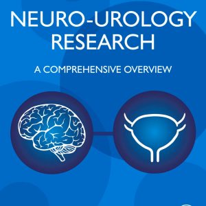 Neuro-Urology Research: A Comprehensive Overview First Edition