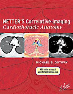 Netter’s Correlative Imaging: Cardiothoracic Anatomy