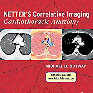 Netter’s Correlative Imaging: Cardiothoracic Anatomy