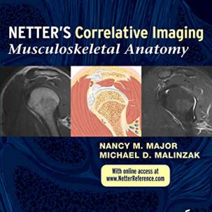 Netter’s Correlative Imaging: Musculoskeletal Anatomy 1st Edition