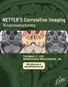 Netter’s Correlative Imaging: Neuroanatomy 1st Edition