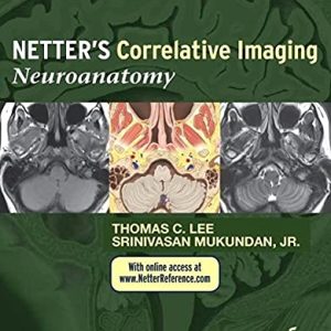 Netter’s Correlative Imaging: Neuroanatomy 1st Edition