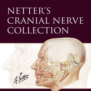 Netter’s Cranial Nerve Collection by Frank H. Netter (Author) 